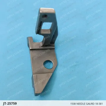 1508 NEEDLE GAURD 18-581 — JT-25759 sewing machine spare part