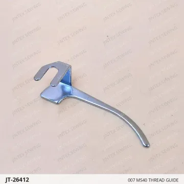 007 MS40 THREAD GUIDE — JT-26412 sewing machine spare part