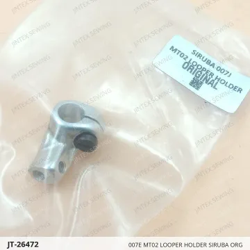 007E MT02 LOOPER HOLDER SIRUBA ORG — JT-26472 sewing machine spare part