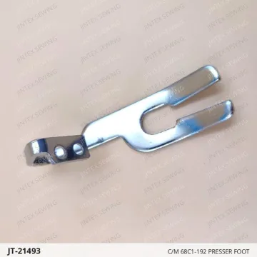 C/M 68C1-192 Presser Foot — JT-21493 sewing machine spare part