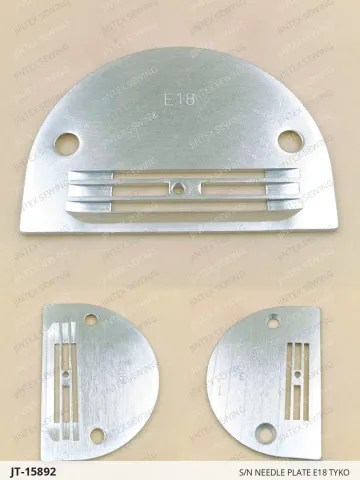 S/N Needle Plate E18 Tyko — JT-15892 sewing machine spare part