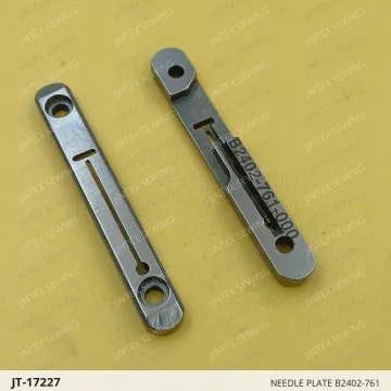 Needle Plate B2402-761 — JT-17227 sewing machine spare part