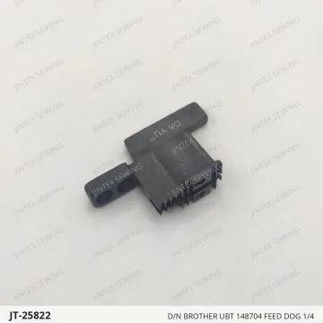 D/N Brother UBT 148704 Feed Dog 1/4 — JT-25822 sewing machine spare part