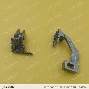 Feed Dog 6 Th 121-73308 with 118-84004 — JT-26346 sewing machine spare part