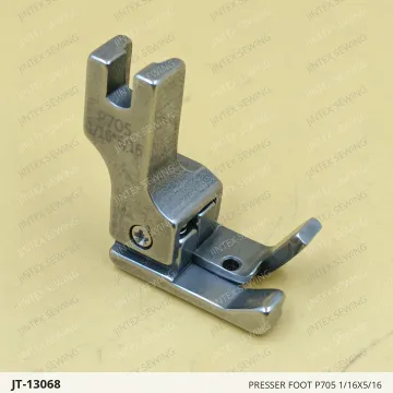 PRESSER FOOT P705 1/16X5/16 — JT-13068 sewing machine spare part