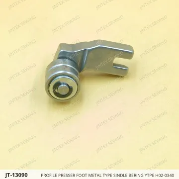 PROFILE PRESSER FOOT METAL TYPE SINDLE BERING YTPE H02-0340 — JT-13090 sewing machine spare part
