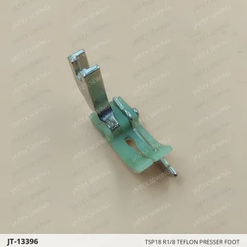 TSP18 R1/8 TEFLON PRESSER FOOT — JT-13396 sewing machine spare part