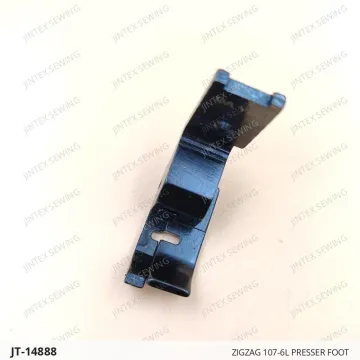 ZIGZAG 107-6L PRESSER FOOT — JT-14888 sewing machine spare part