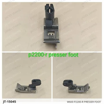W600 P2200-R PRESSER FOOT — JT-15045 sewing machine spare part