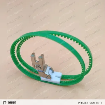 PRESSER FOOT TRF-1 — JT-16661 sewing machine spare part