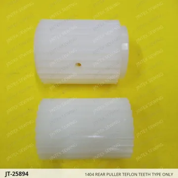 1404 Rear Puller Teflon Teeth Type Only — JT-25894 sewing machine spare part