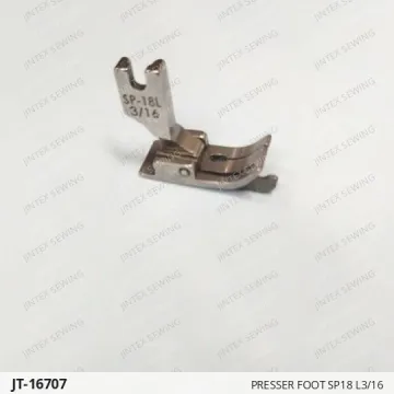 PRESSER FOOT SP18 L3/16 — JT-16707 sewing machine spare part