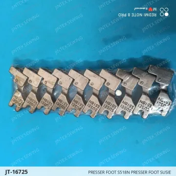 PRESSER FOOT S518N PRESSER FOOT SUSIE — JT-16725 sewing machine spare part