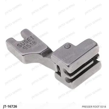 PRESSER FOOT S518 — JT-16726 sewing machine spare part