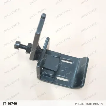 PRESSER FOOT P816 1/2 — JT-16746 sewing machine spare part