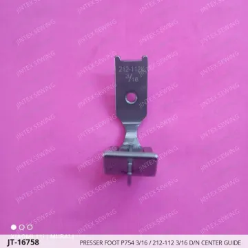 PRESSER FOOT P754 3/16 / 212-112 3/16 D/N CENTER GUIDE — JT-16758 sewing machine spare part