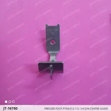 PRESSER FOOT P754/212-112 1/4 D/N CENTRE GUIDE — JT-16760 sewing machine spare part