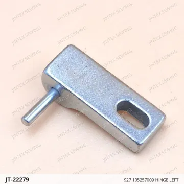 927 105257009 Hinge Left — JT-22279 sewing machine spare part