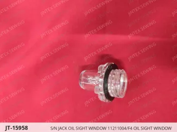 S/N JACK OIL SIGHT WINDOW 11211004/F4 OIL SIGHT WINDOW — JT-15958 sewing machine spare part