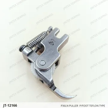 P36LN Puller  P/Foot Teflon Type — JT-12166 sewing machine spare part