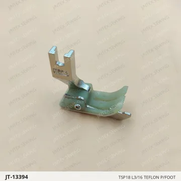 TSP18 L3/16 Teflon P/Foot — JT-13394 sewing machine spare part