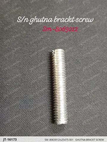 Sm -8063012/s25475-001   Ghutna Brackt Screw — JT-16173 sewing machine spare part