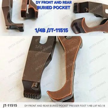 DY FRONT AND REAR BURIED POCKET PRESSER FOOT 1/4B LXF NO,18 — JT-11515 sewing machine spare part