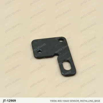 1900A 400-10443 SENSOR_INSTALLING_BASE — JT-12909 sewing machine spare part