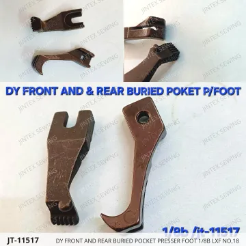 DY FRONT AND REAR BURIED POCKET PRESSER FOOT 1/8B LXF NO,18 — JT-11517 sewing machine spare part