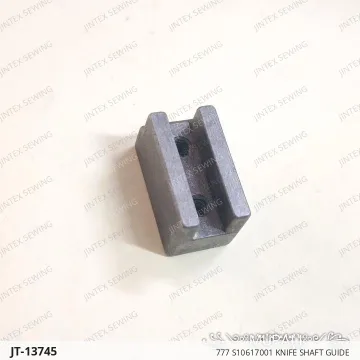 777 S10617001 Knife Shaft Guide — JT-13745 sewing machine spare part