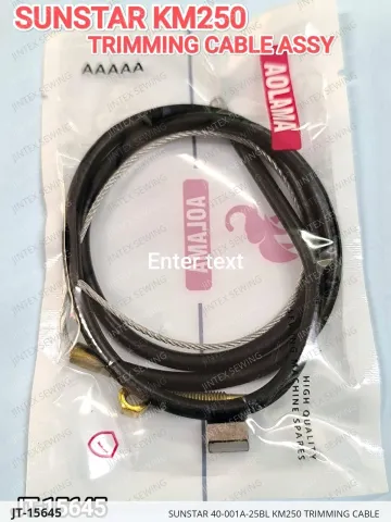 Sunstar 40-001A-25BL KM250 Trimming Cable — JT-15645 sewing machine spare part