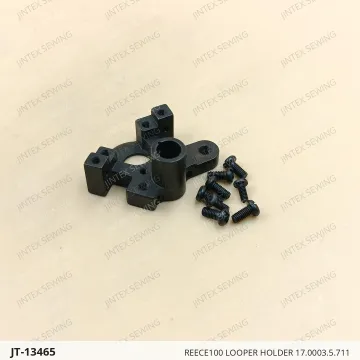 REECE100 LOOPER HOLDER 17.0003.5.711 — JT-13465 sewing machine spare part