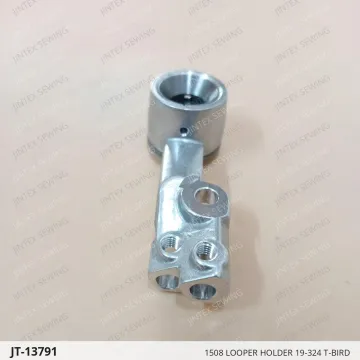 1508 LOOPER HOLDER 19-324 T-BIRD — JT-13791 sewing machine spare part