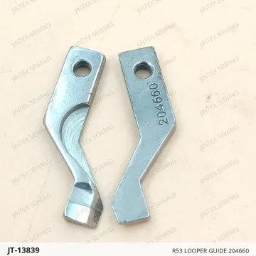 R53 LOOPER GUIDE 204660 — JT-13839 sewing machine spare part
