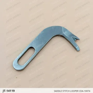 SADDLE STITCH LOOPER CDA-10074 — JT-14119 sewing machine spare part