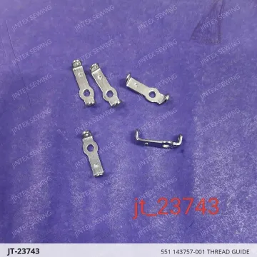 551 143757-001 Thread Guide — JT-23743 sewing machine spare part