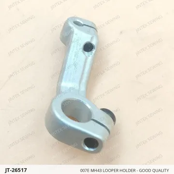 007E MH43 Looper Holder - Good Quality — JT-26517 sewing machine spare part