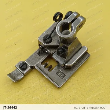 007E P2116 Presser Foot — JT-26442 sewing machine spare part