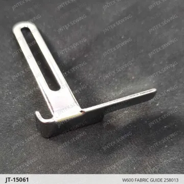 W600 FABRIC GUIDE 258013 — JT-15061 sewing machine spare part