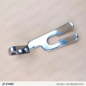 C/M 68C1-192 PRESSER FOOT — JT-21493 sewing machine spare part