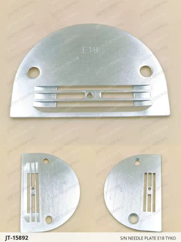 S/N NEEDLE PLATE E18 TYKO — JT-15892 sewing machine spare part