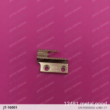 S/N FEEDDOG 12481-17 — JT-16001 sewing machine spare part