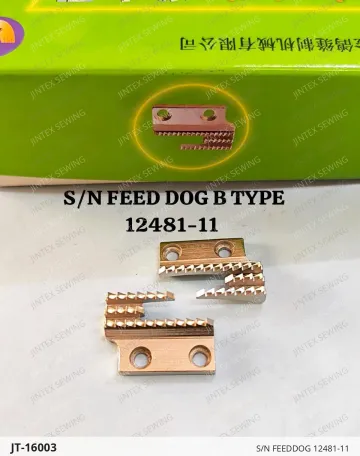 S/N FEEDDOG 12481-11 — JT-16003 sewing machine spare part