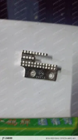 301K FEED DOG 13TEETH 4WF2-001 — JT-24889 sewing machine spare part