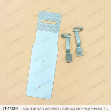 430D FEED PLATE WITE WORK CLAMP 32X6 S33747/S33748/SA3617 WITH WORK CLAMP — JT-14234 sewing machine spare part