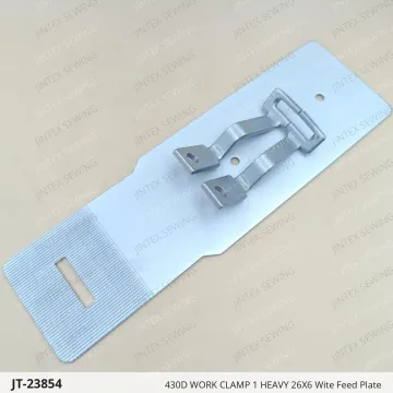 430D WORK CLAMP 1 HEAVY 26X6 Wite Feed Plate — JT-23854 sewing machine spare part
