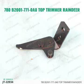 780 B2001-771-0A0 TOP TRIMMER RAINDEER — JT-22934 sewing machine spare part