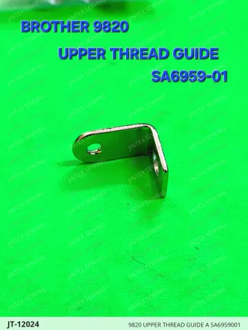 9820 UPPER THREAD GUIDE A SA6959001 — JT-12024 sewing machine spare part
