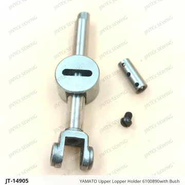 YAMATO Upper Lopper Holder 6100890with Bush — JT-14905 sewing machine spare part