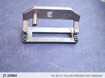761 B1511-762-0A0 PRESSER FOOT MEDIUM — JT-23084 sewing machine spare part